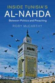 Book cover of Inside Tunisia's Al-nahda: Between Politics And Preaching (Cambridge Middle East Studies: Series Number 53)