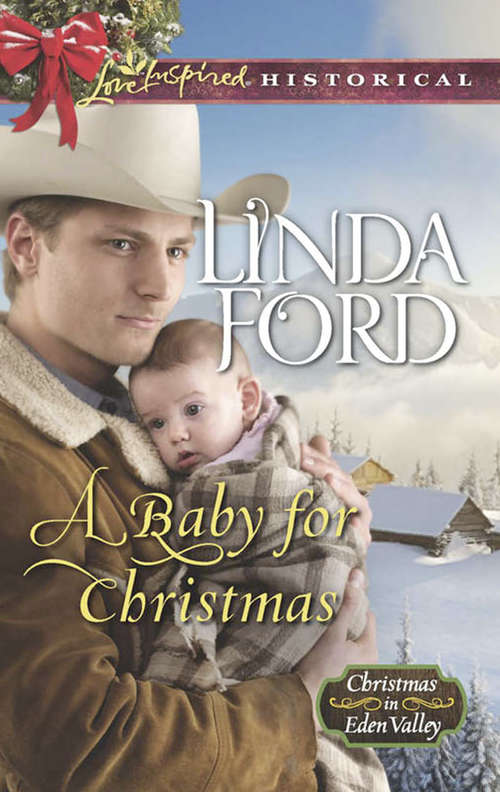 Book cover of A Baby For Christmas: A Baby For Christmas A Convenient Christmas Bride The Rancher's Christmas Proposal (ePub edition) (Christmas in Eden Valley #2)