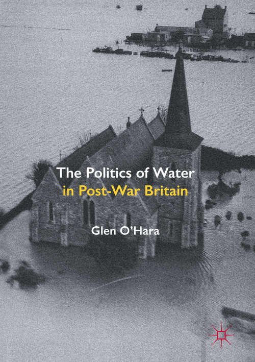 Book cover of The Politics of Water in Post-War Britain