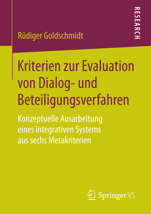Book cover of Kriterien zur Evaluation von Dialog- und Beteiligungsverfahren: Konzeptuelle Ausarbeitung eines integrativen Systems aus sechs Metakriterien (2014)