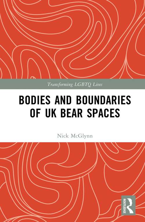 Book cover of Bodies and Boundaries of UK Bear Spaces (Transforming LGBTQ Lives)