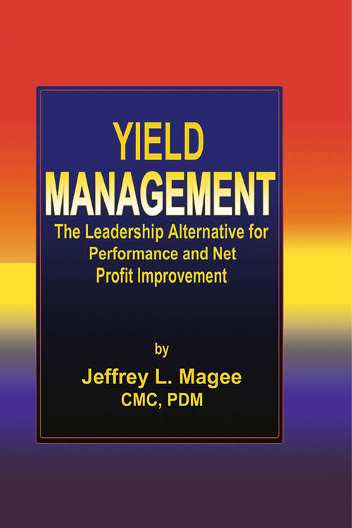 Book cover of Yield ManagementThe Leadership Alternative for Performance and Net Profit Improvement