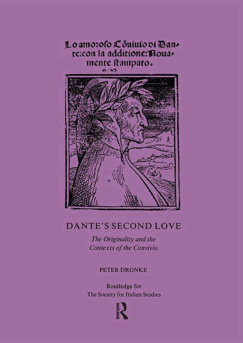 Book cover of Dante's Second Love: The Originality and the Contexts of the Convivio