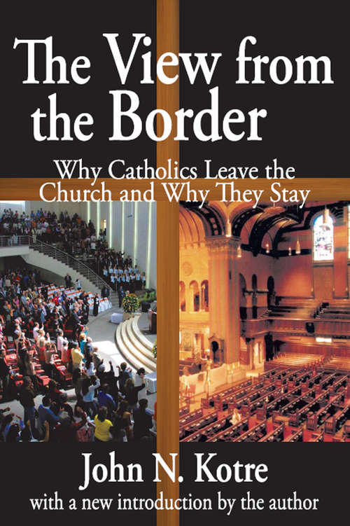 Book cover of The View from the Border: Why Catholics Leave the Church and Why They Stay