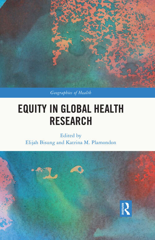 Book cover of Equity in Global Health Research (Geographies of Health Series)