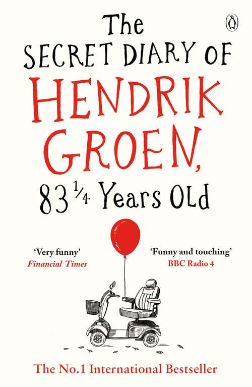 Book cover of The Secret Diary of Hendrik Groen, 83¼ Years Old: 83 1/4 Years Old