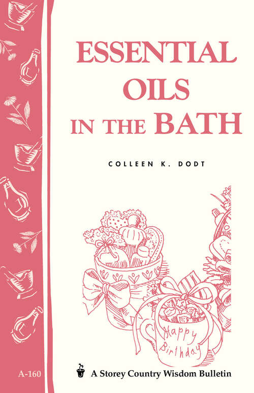 Book cover of Essential Oils in the Bath: Storey's Country Wisdom Bulletin A-160 (Storey Country Wisdom Bulletin)