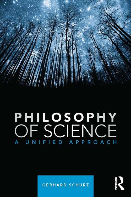 Book cover of Philosophy of Science: A Unified Approach