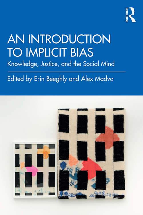 Book cover of An Introduction to Implicit Bias: Knowledge, Justice, and the Social Mind