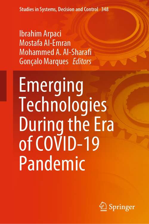 Book cover of Emerging Technologies During the Era of COVID-19 Pandemic (1st ed. 2021) (Studies in Systems, Decision and Control #348)