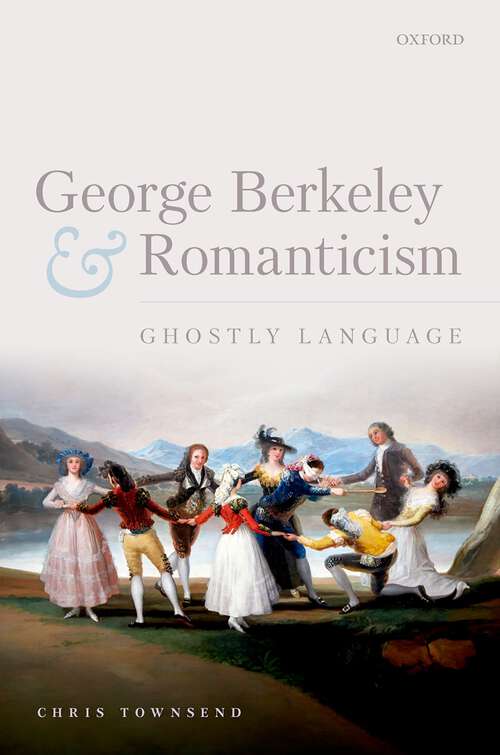 Book cover of George Berkeley and Romanticism: Ghostly Language