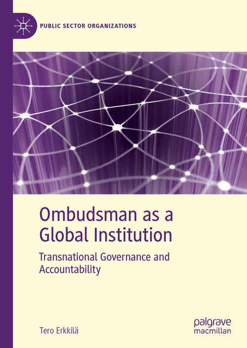 Book cover of Ombudsman as a Global Institution: Transnational Governance and Accountability (1st ed. 2020) (Public Sector Organizations)