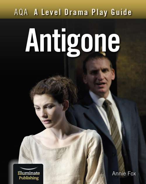 Book cover of AQA A Level Drama Play Guide: Antigone