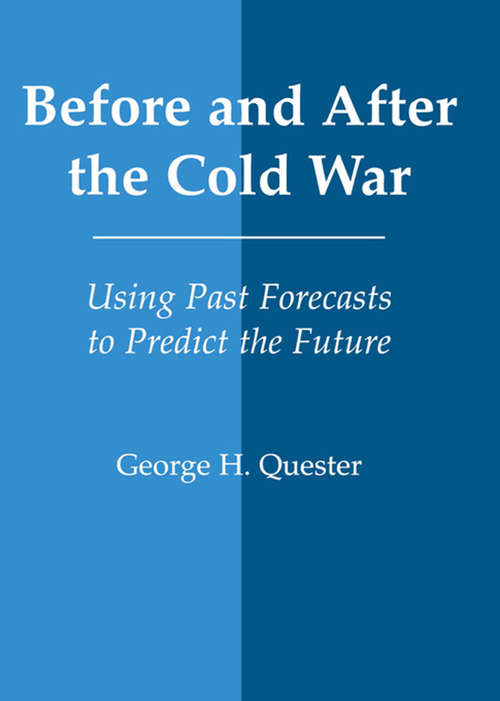 Book cover of Before and After the Cold War: Using Past Forecasts to Predict the Future