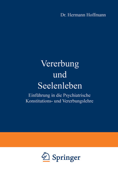Book cover of Vererbung und Seelenleben: Einführung in die Psychiatrische Konstitutions- und Vererbungslehre (1922)