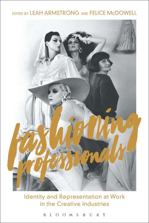 Book cover of Fashioning Professionals: Identity and Representation at Work in the Creative Industries