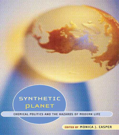 Book cover of Synthetic Planet: Chemical Politics and the Hazards of Modern Life
