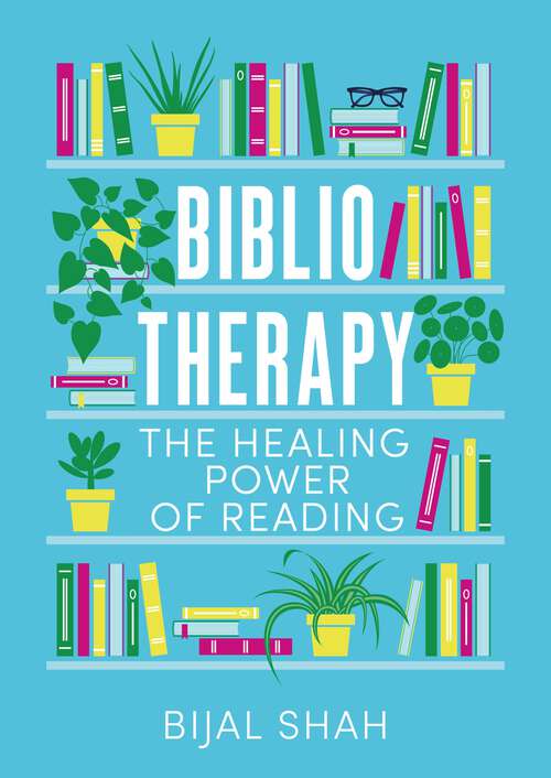 Book cover of Bibliotherapy: The Healing Power of Reading