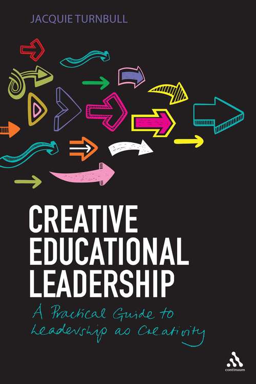 Book cover of Creative Educational Leadership: A Practical Guide to Leadership as Creativity