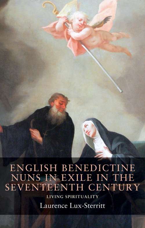 Book cover of English Benedictine nuns in exile in the seventeenth century: Living spirituality (Seventeenth- And Eighteenth-century Studies)