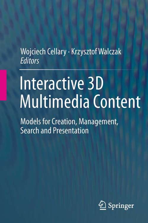 Book cover of Interactive 3D Multimedia Content: Models for Creation, Management, Search and Presentation (2012)
