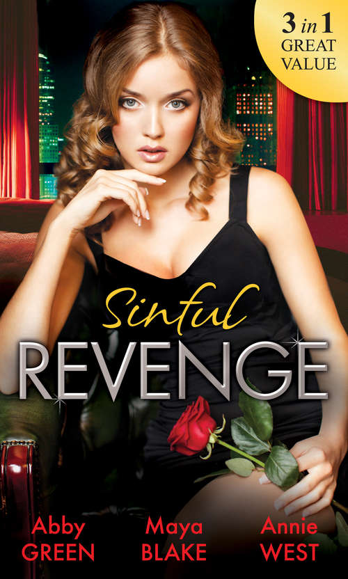 Book cover of Sinful Revenge: Exquisite Revenge / The Sinful Art Of Revenge / Undone By His Touch (ePub edition) (Mills And Boon M&b Ser.)