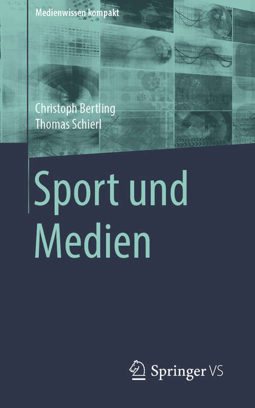 Book cover of Sport und Medien (1. Aufl. 2020) (Medienwissen kompakt)