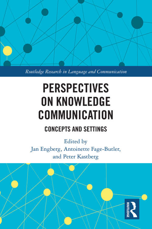 Book cover of Perspectives on Knowledge Communication: Concepts and Settings (Routledge Research in Language and Communication)
