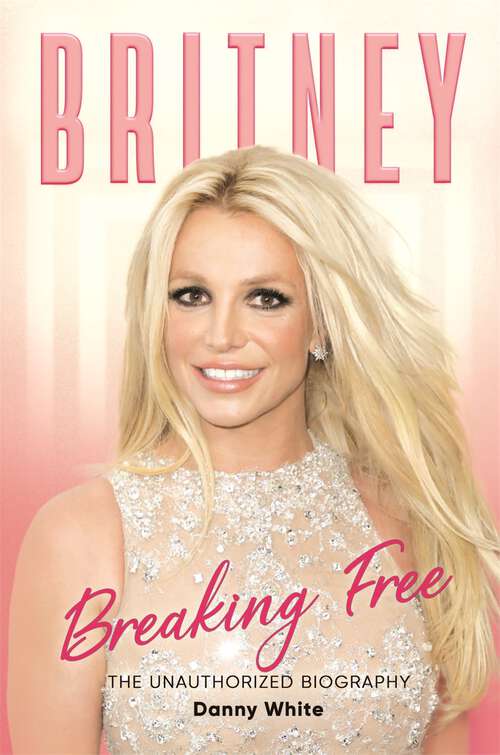 Book cover of Britney: The Unauthorized Biography