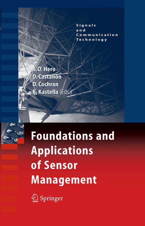 Book cover of Foundations and Applications of Sensor Management (2008) (Signals and Communication Technology)