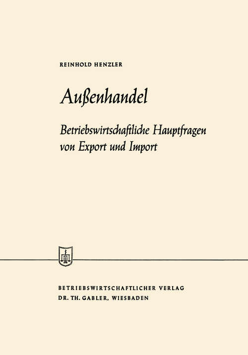 Book cover of Außenhandel: Betriebswirtschaftliche Hauptfragen von Export und Import (1961) (Die Wirtschaftswissenschaften)