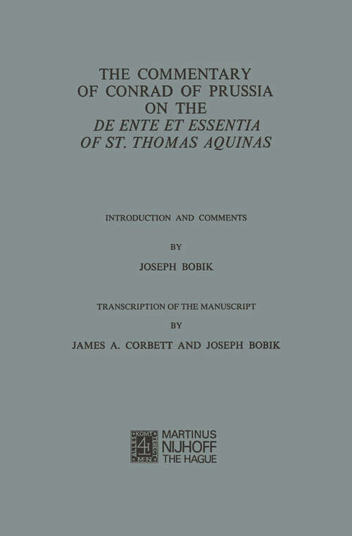 Book cover of The Commentary of Conrad of Prussia on the De Ente et Essentia of St. Thomas Aquinas: Introduction and Comments (1974)