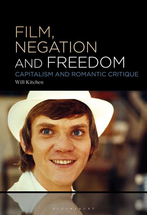 Book cover of Film, Negation and Freedom: Capitalism and Romantic Critique