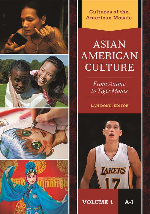 Book cover of Asian American Culture [2 volumes]: From Anime to Tiger Moms [2 volumes] (Cultures of the American Mosaic)