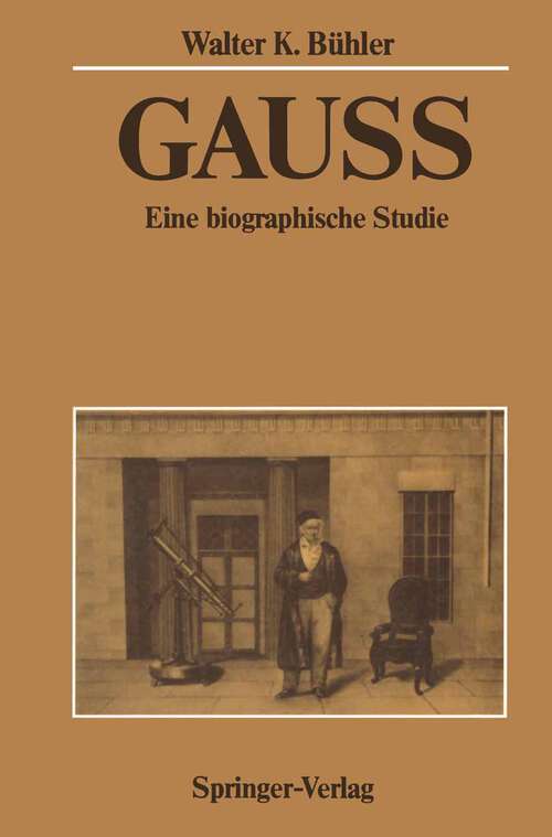 Book cover of Gauss: Eine biographische Studie (1987)