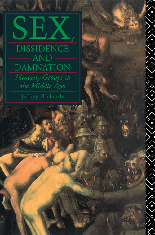 Book cover of Sex, Dissidence and Damnation: Minority Groups in the Middle Ages