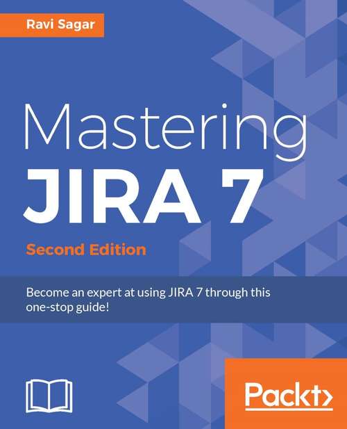 Book cover of Mastering JIRA 7 - Second Edition