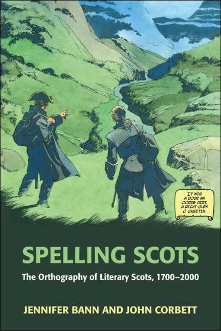 Book cover of Spelling Scots: The Orthography of Literary Scots, 1700-2000