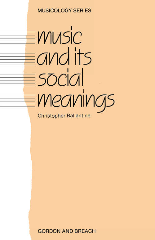 Book cover of Music and Its Social Meanings (Musicology #2)