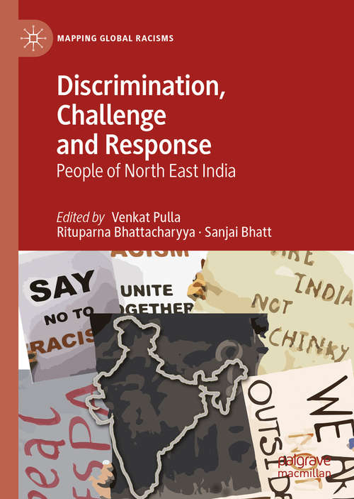 Book cover of Discrimination, Challenge and Response: People of North East India (1st ed. 2020) (Mapping Global Racisms)