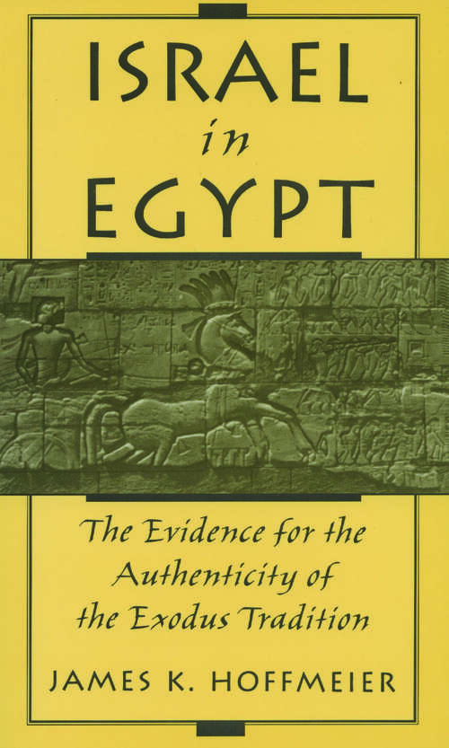 Book cover of Israel in Egypt: The Evidence for the Authenticity of the Exodus Tradition