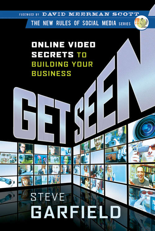 Book cover of Get Seen: Online Video Secrets to Building Your Business (New Rules Social Media Series #2)
