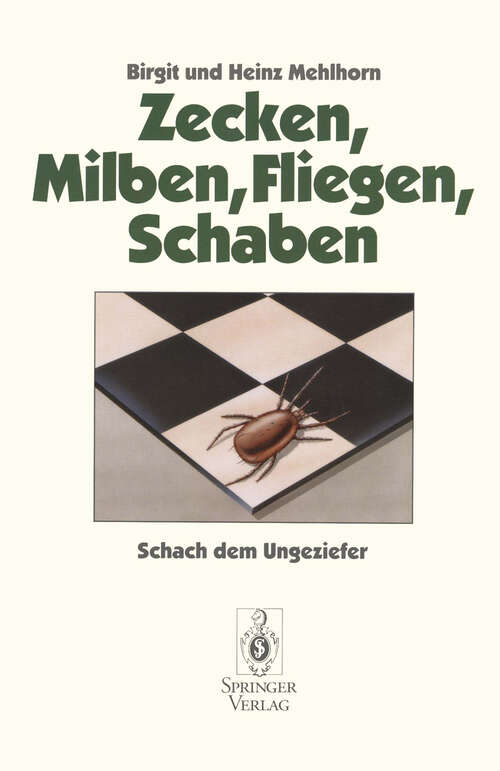 Book cover of Zecken, Milben, Fliegen, Schaben: Schach dem Ungeziefer (2. Aufl. 1992)