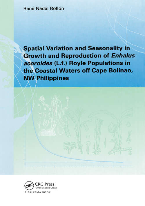 Book cover of Spatial Variation and Seasonality in Growth and Reproduction of Enhalus Acoroides (L.f.) Royle Populations in the Coastal Waters Off Cape Bolinao, NW Philippines