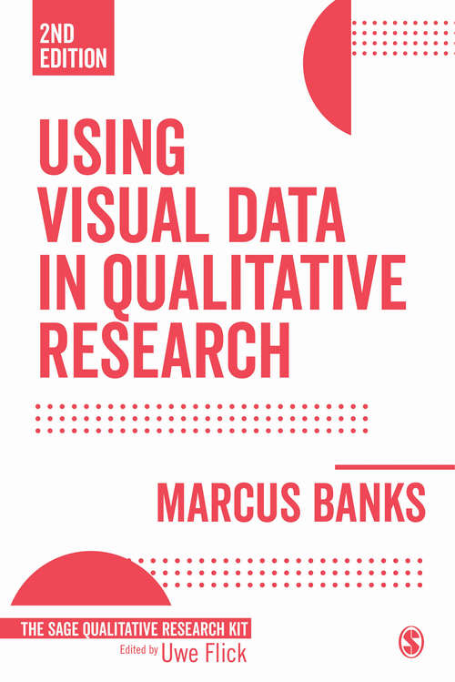 Book cover of Using Visual Data in Qualitative Research (Qualitative Research Kit #5)