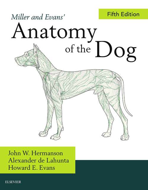 Book cover of Miller and Evans' Anatomy of the Dog - E-Book