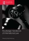 Book cover of Routledge Handbook Of International Law