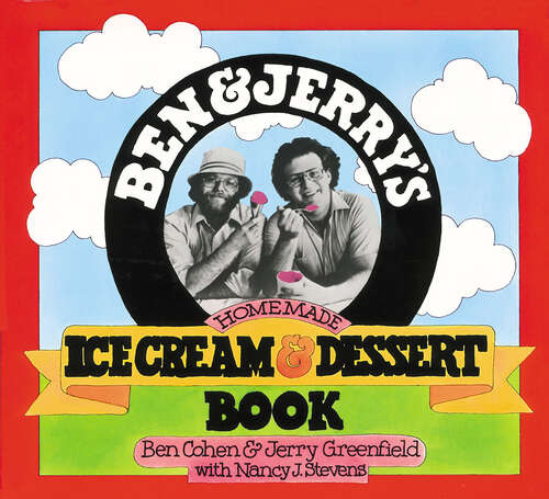 Book cover of Ben & Jerry's Homemade Ice Cream & Dessert Book