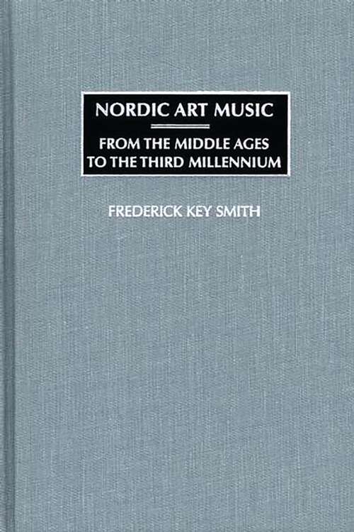 Book cover of Nordic Art Music: From the Middle Ages to the Third Millennium