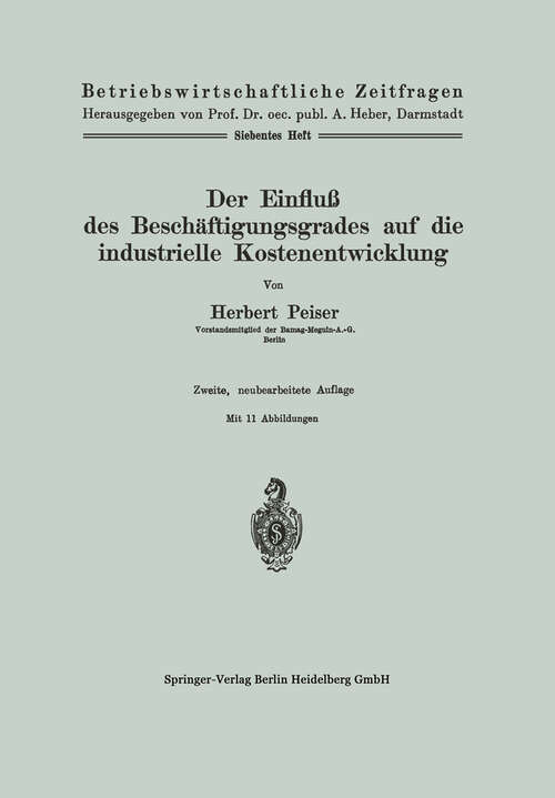 Book cover of Der Einfluß des Beschäftigungsgrades auf die industrielle Kostenentwicklung (2. Aufl. 1929) (Betriebswirtschaftliche Zeitfragen #7)